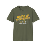 What Is Up Everybody  Foodie Justice T-Shirt | Chef Judge Graphic Tee