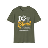 It's Bland Foodie Justice T-Shirt | Chef Judge Graphic Tee
