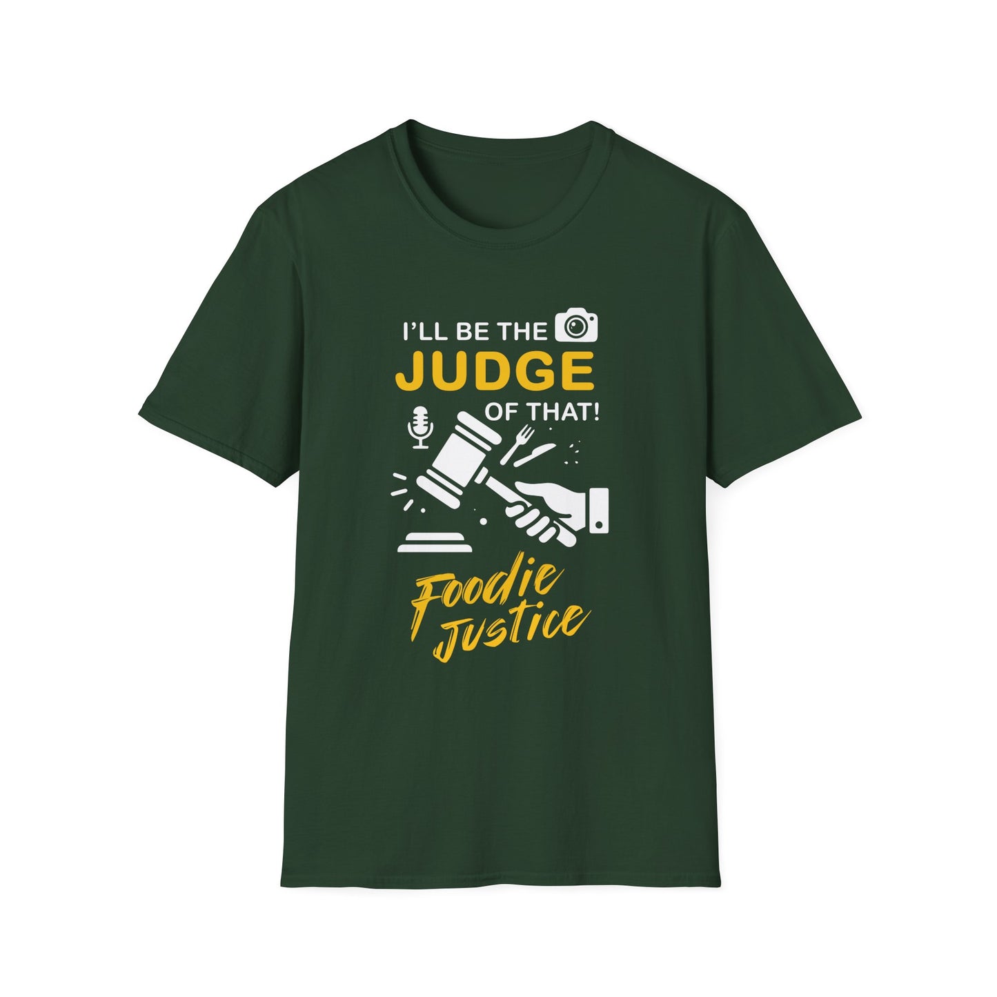 I Will Be The Judge Of That Foodie Justice T-Shirt | Chef Judge Graphic Tee