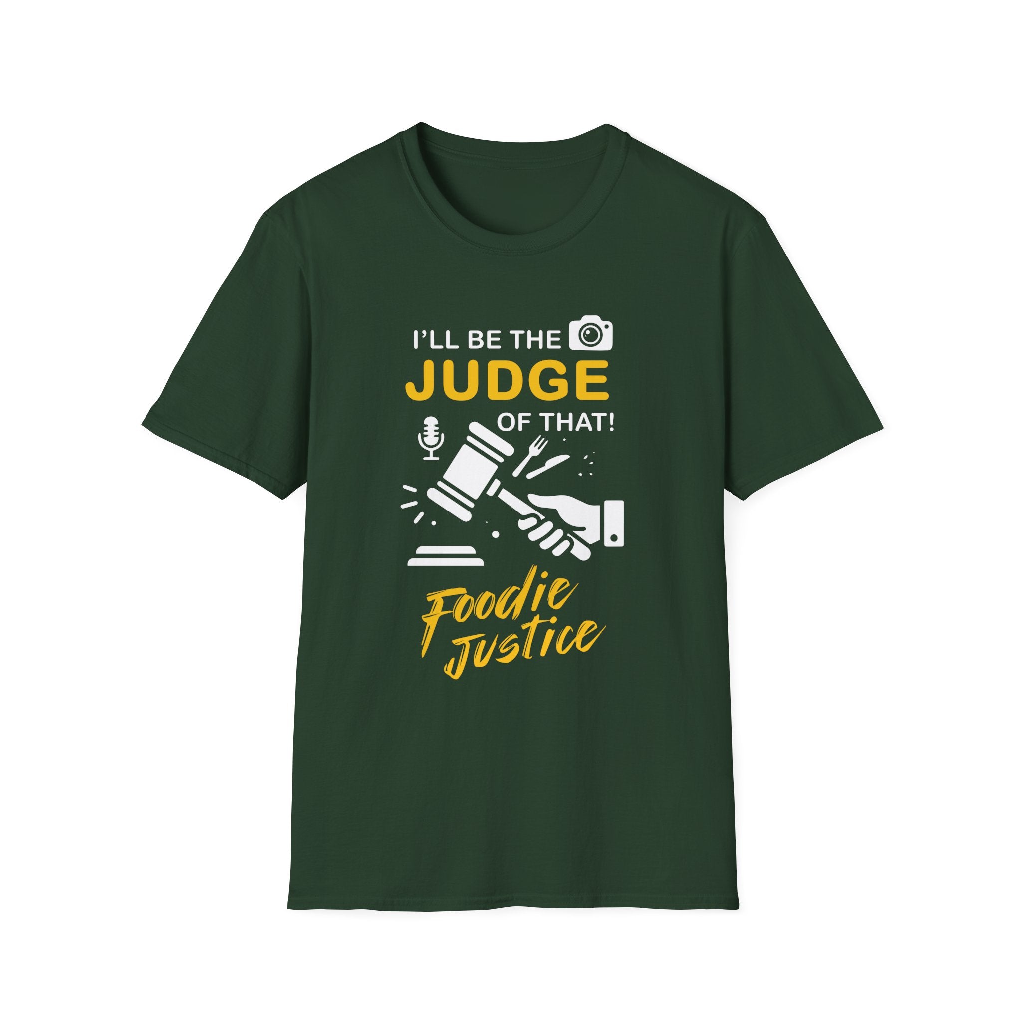 I Will Be The Judge Of That Foodie Justice T-Shirt | Chef Judge Graphic Tee