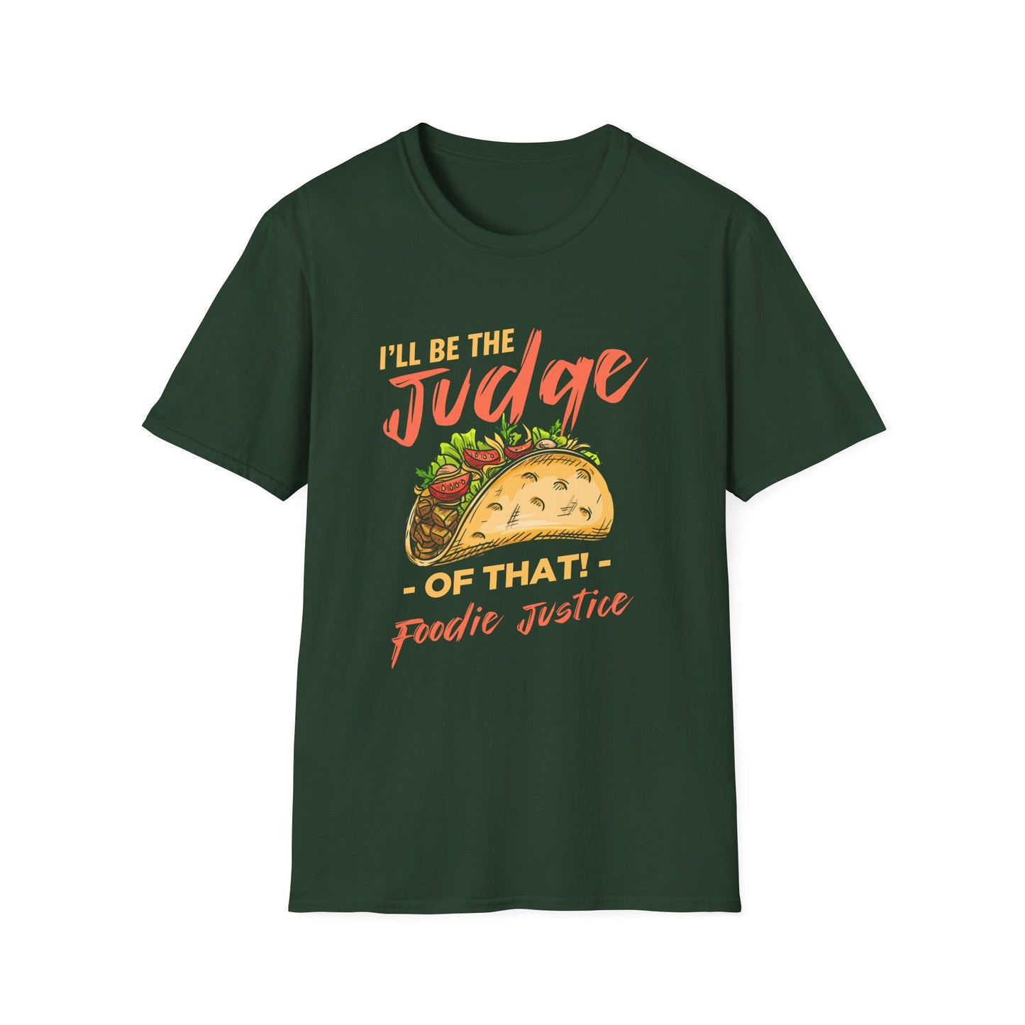 I Will Be The Judge Of That Foodie Justice T-Shirt | Chef Judge Graphic Tee