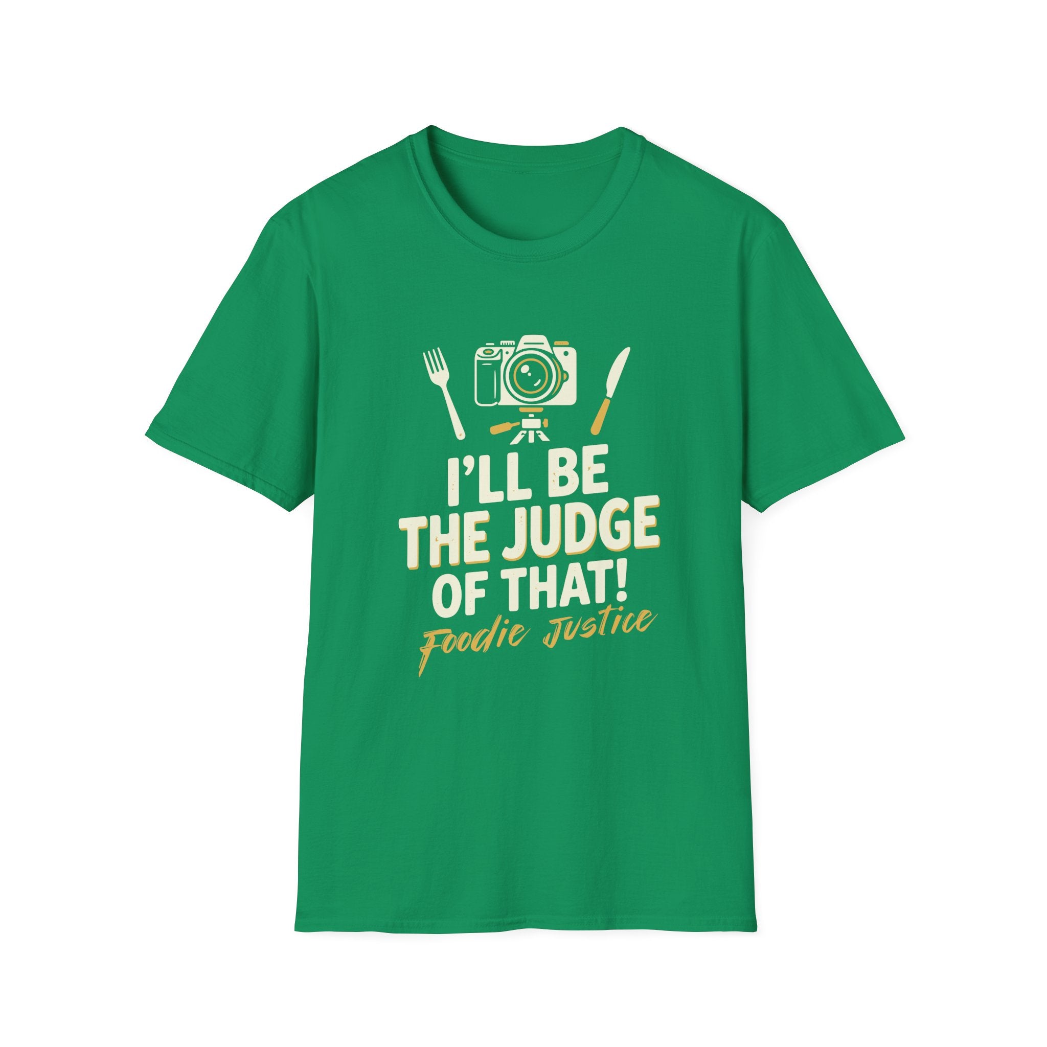 I Will Be The Judge Of That Foodie Justice T-Shirt | Chef Judge Graphic Tee