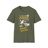 I Will Be The Judge Of That Foodie Justice T-Shirt | Chef Judge Graphic Tee