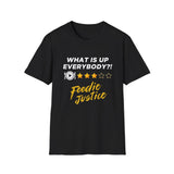 What Is Up Everybody  Foodie Justice T-Shirt | Chef Judge Graphic Tee
