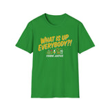 What Is Up Everybody  Foodie Justice T-Shirt | Chef Judge Graphic Tee