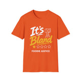 It's Bland Foodie Justice T-Shirt | Chef Judge Graphic Tee