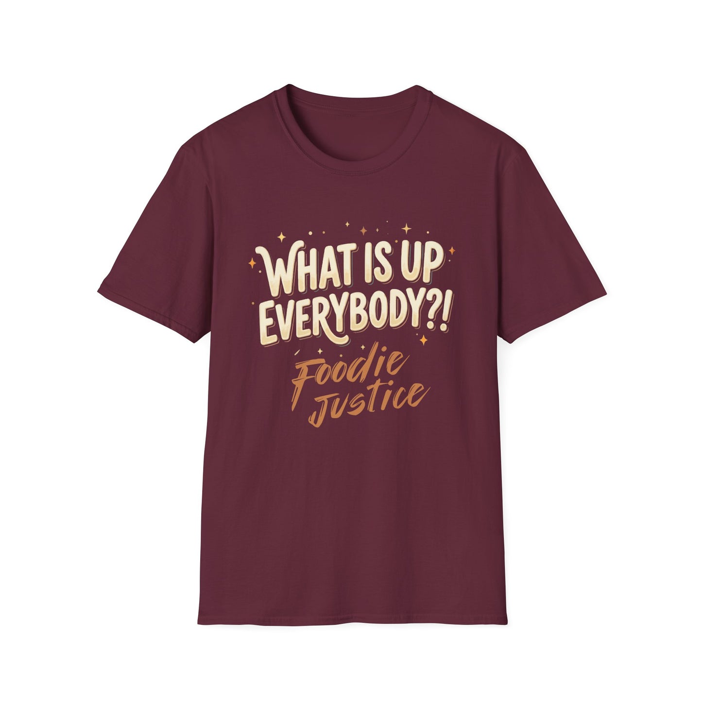 What Is Up Everybody  Foodie Justice T-Shirt | Chef Judge Graphic Tee