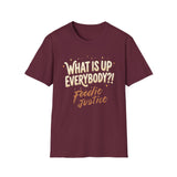 What Is Up Everybody  Foodie Justice T-Shirt | Chef Judge Graphic Tee