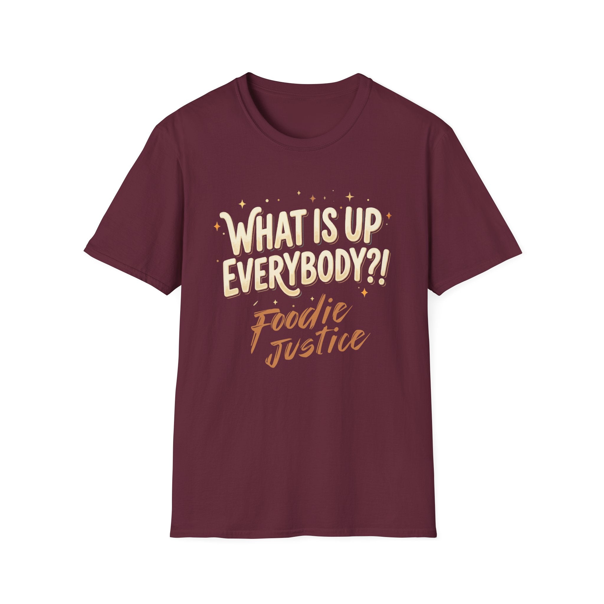 What Is Up Everybody  Foodie Justice T-Shirt | Chef Judge Graphic Tee