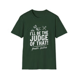 I Will Be The Judge Of That Foodie Justice T-Shirt | Chef Judge Graphic Tee