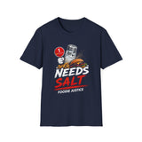 Needs Salt Foodie Justice T-Shirt | Chef Judge Graphic Tee