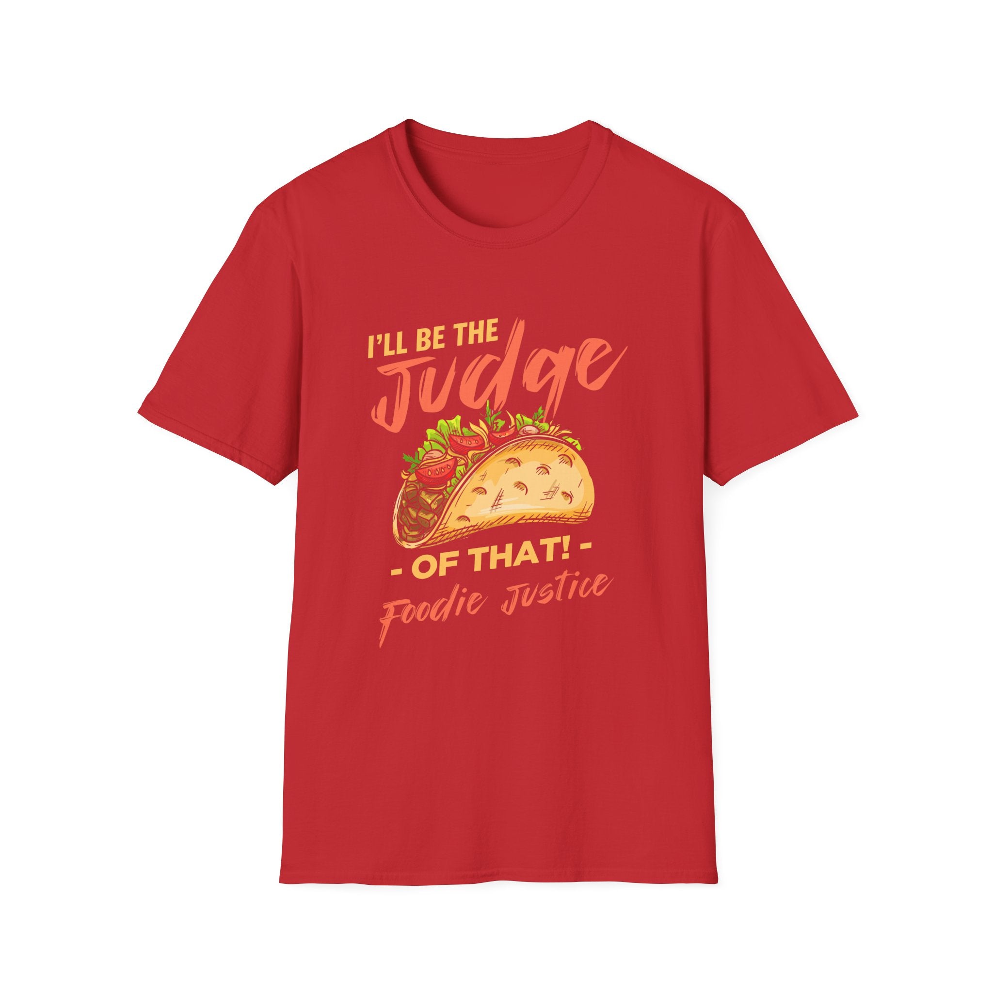 I Will Be The Judge Of That Foodie Justice T-Shirt | Chef Judge Graphic Tee