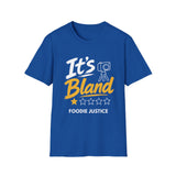 It's Bland Foodie Justice T-Shirt | Chef Judge Graphic Tee
