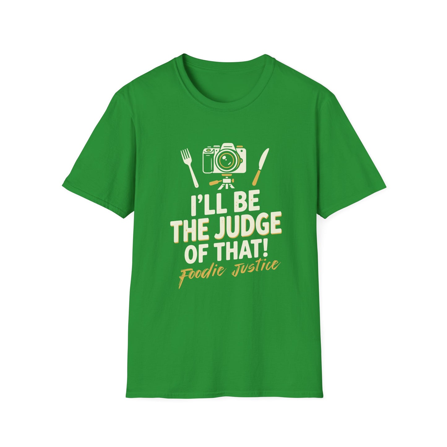 I Will Be The Judge Of That Foodie Justice T-Shirt | Chef Judge Graphic Tee