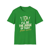 I Will Be The Judge Of That Foodie Justice T-Shirt | Chef Judge Graphic Tee
