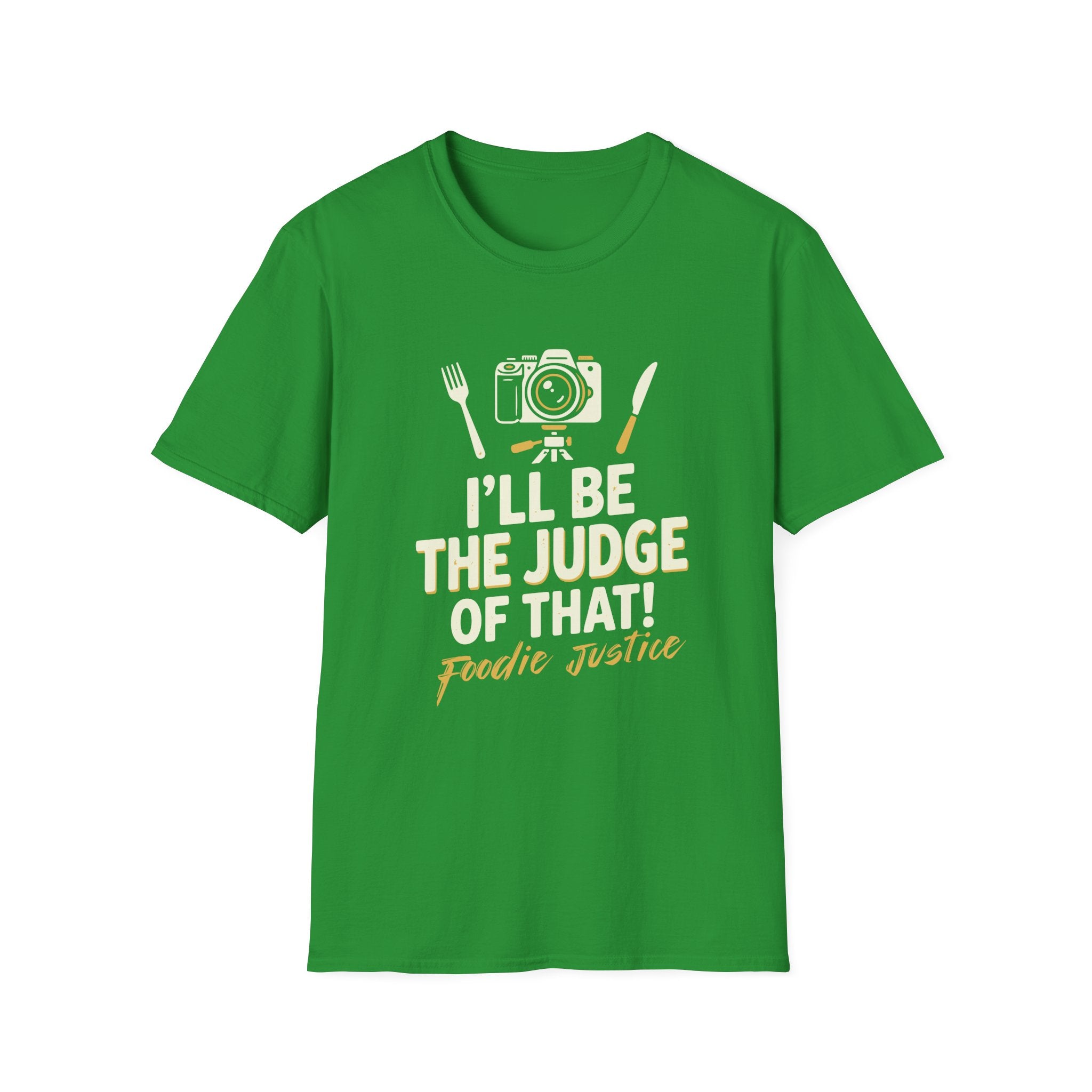I Will Be The Judge Of That Foodie Justice T-Shirt | Chef Judge Graphic Tee