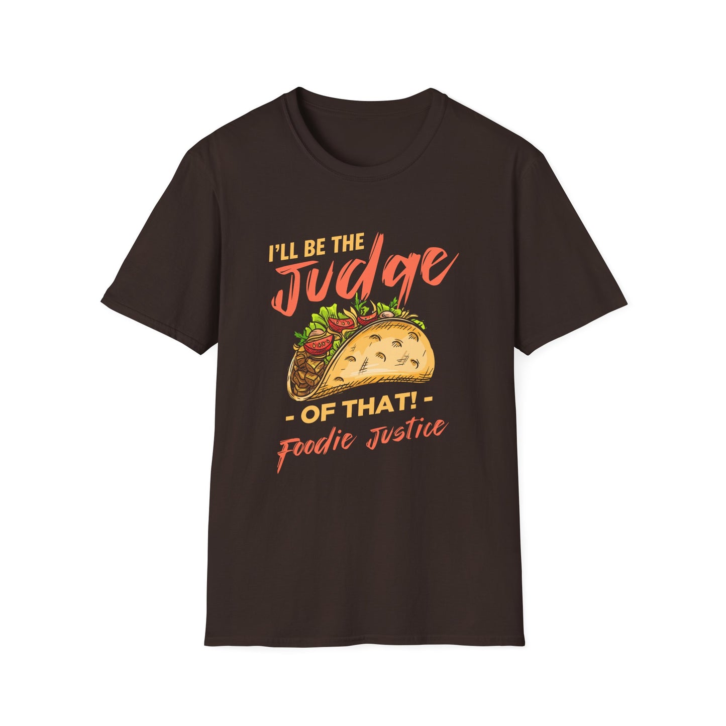 I Will Be The Judge Of That Foodie Justice T-Shirt | Chef Judge Graphic Tee