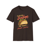 I Will Be The Judge Of That Foodie Justice T-Shirt | Chef Judge Graphic Tee