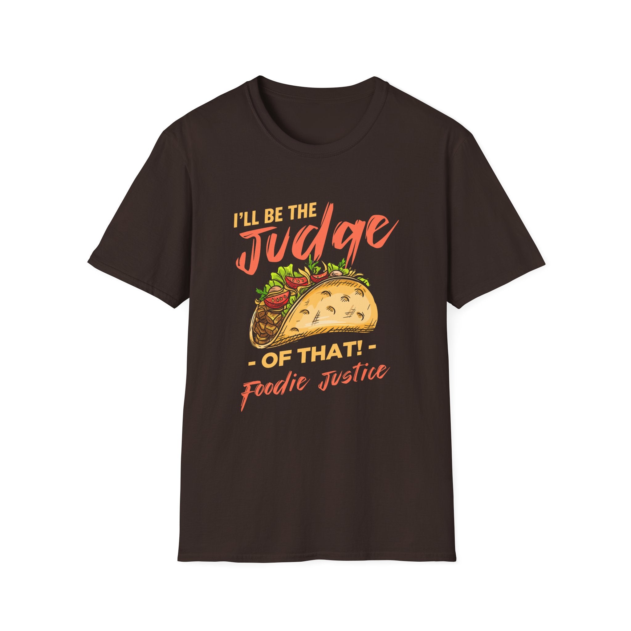 I Will Be The Judge Of That Foodie Justice T-Shirt | Chef Judge Graphic Tee