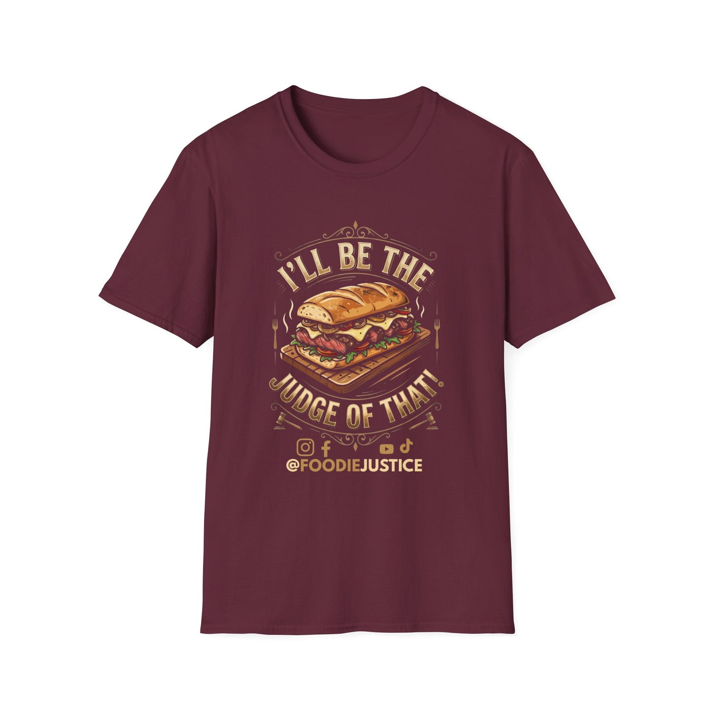 I Will Be The Judge Of That Foodie Justice T-Shirt | Chef Judge Graphic Tee