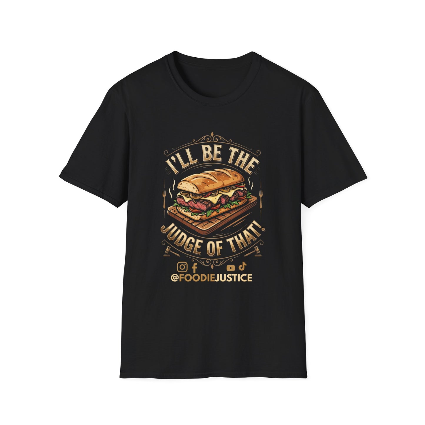 I Will Be The Judge Of That Foodie Justice T-Shirt | Chef Judge Graphic Tee