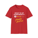 What Is Up Everybody  Foodie Justice T-Shirt | Chef Judge Graphic Tee