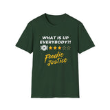 What Is Up Everybody  Foodie Justice T-Shirt | Chef Judge Graphic Tee