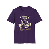 I Will Be The Judge Of That Foodie Justice T-Shirt | Chef Judge Graphic Tee