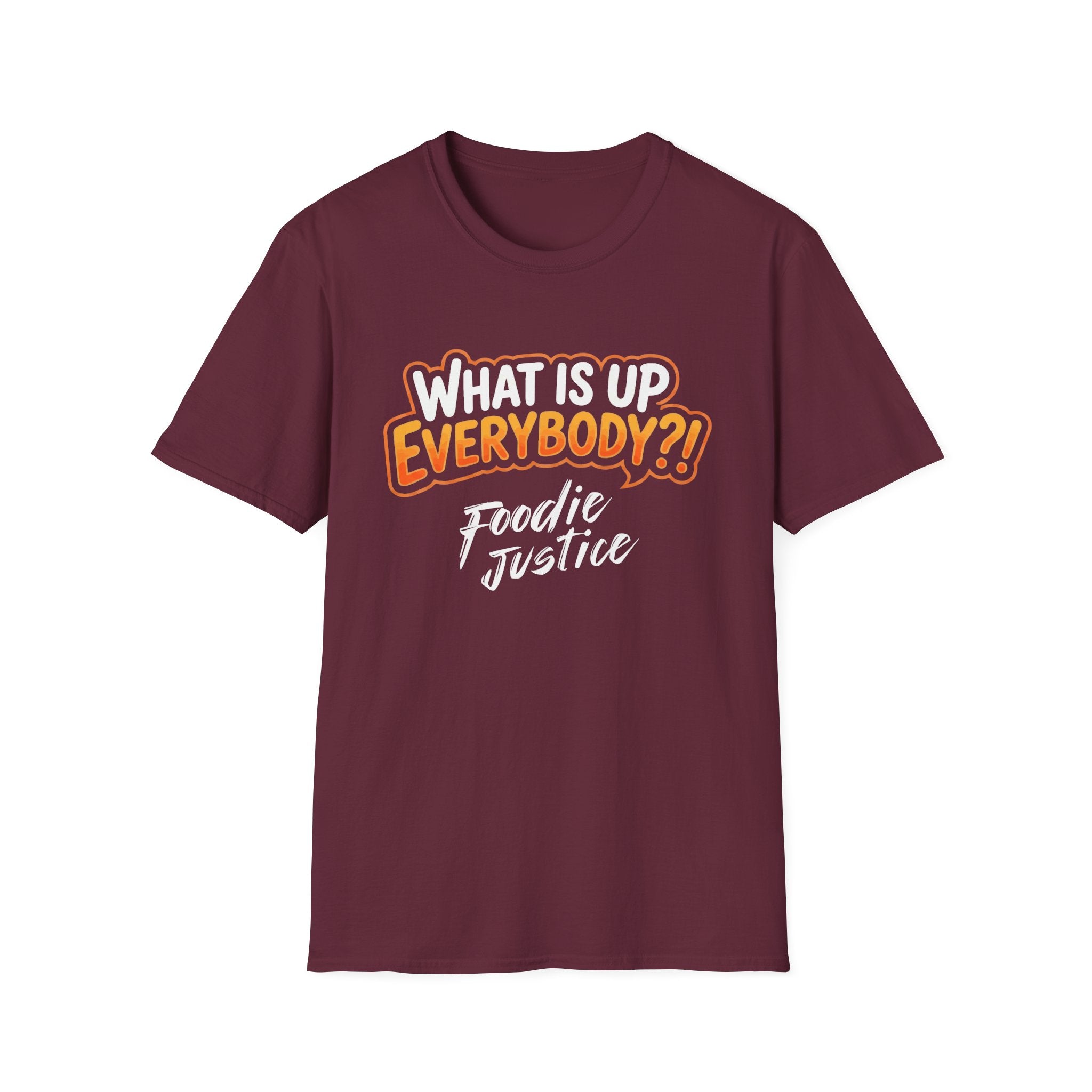 What Is Up Everybody  Foodie Justice T-Shirt | Chef Judge Graphic Tee