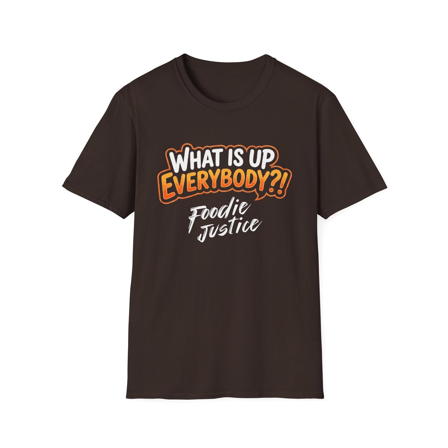 What Is Up Everybody  Foodie Justice T-Shirt | Chef Judge Graphic Tee