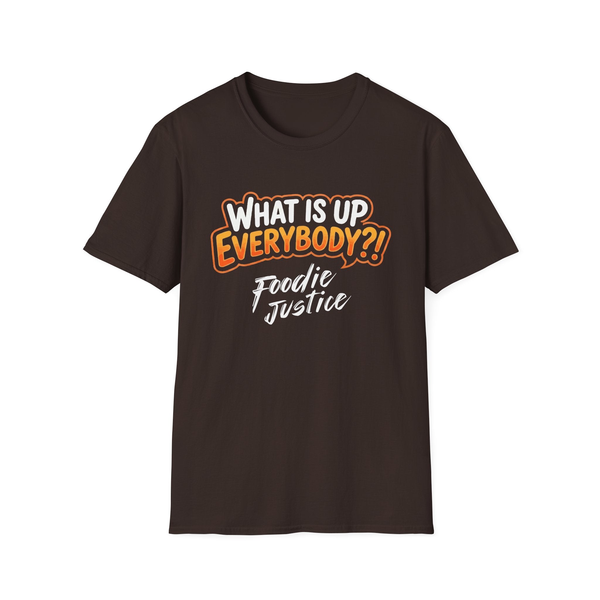 What Is Up Everybody  Foodie Justice T-Shirt | Chef Judge Graphic Tee