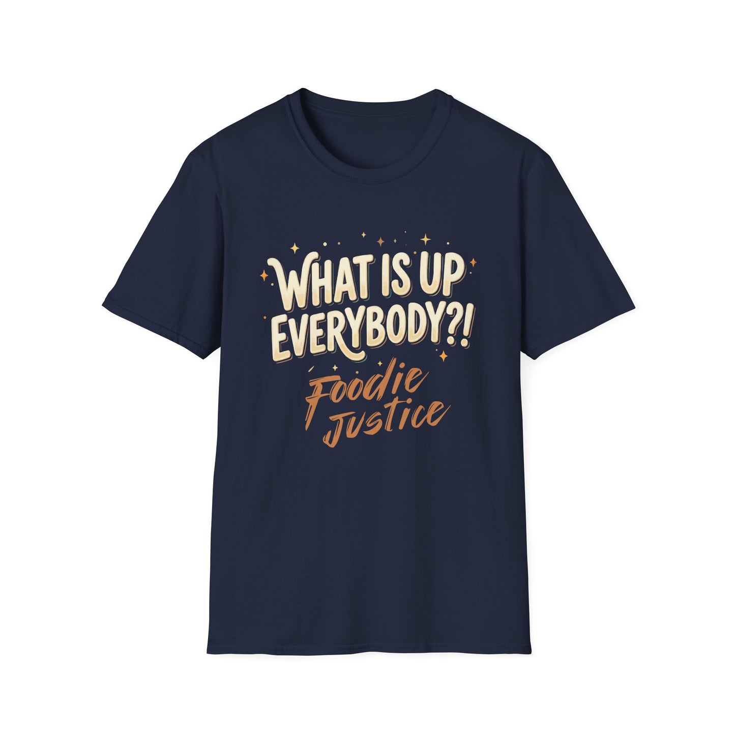 What Is Up Everybody  Foodie Justice T-Shirt | Chef Judge Graphic Tee