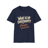 What Is Up Everybody  Foodie Justice T-Shirt | Chef Judge Graphic Tee