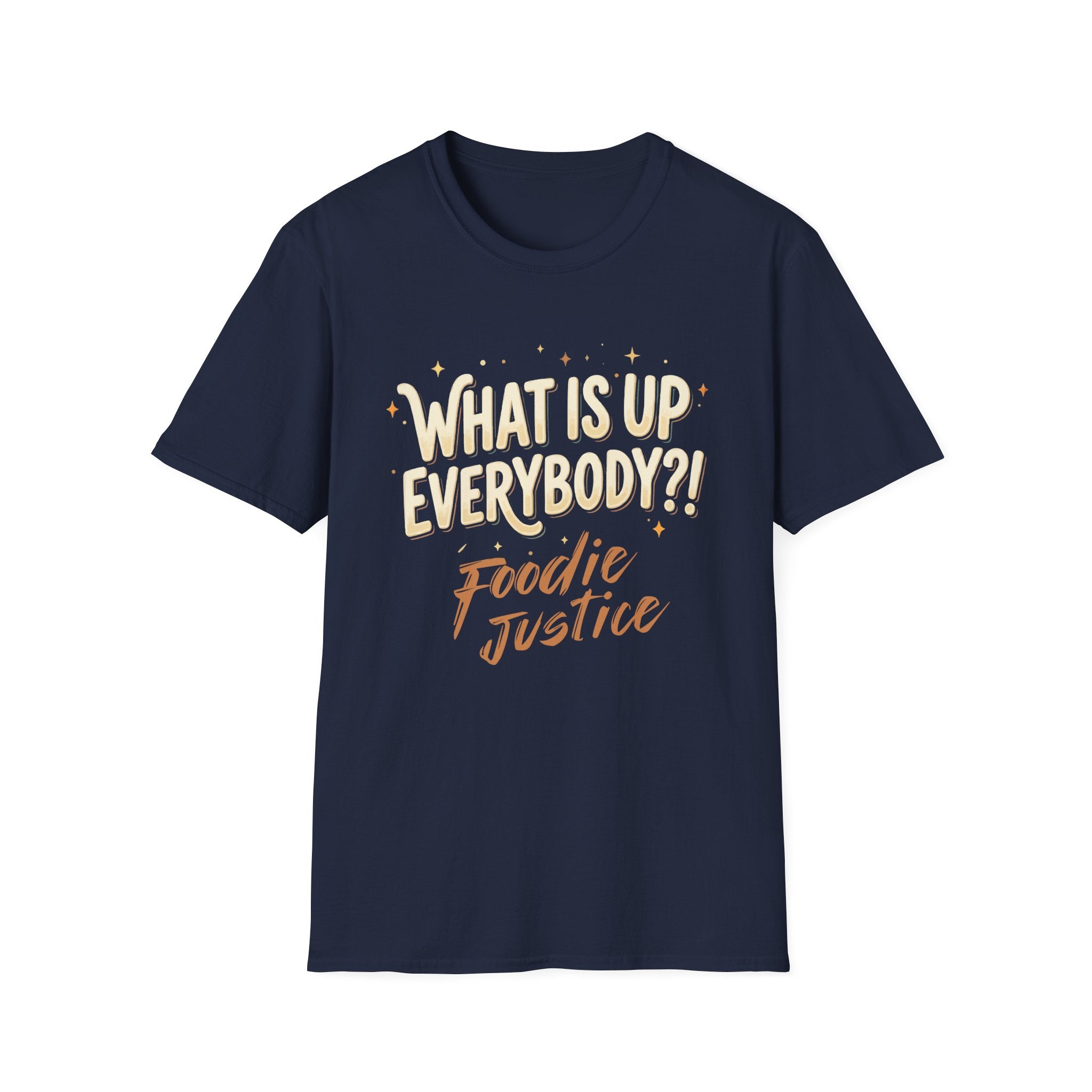 What Is Up Everybody  Foodie Justice T-Shirt | Chef Judge Graphic Tee